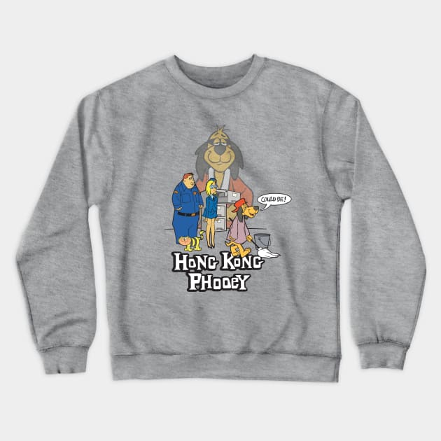 Hong Kong Phooey - Could Be! - Light Design Crewneck Sweatshirt by Chewbaccadoll